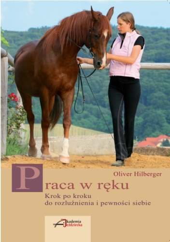 Książka "Praca w ręku. Krok po kroku do rozluźnienia i pewności siebie"  Oliver Hilberger