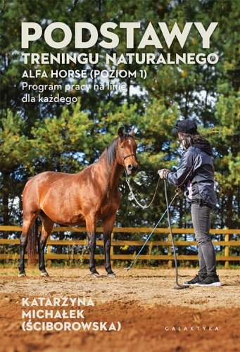 ksiazka-podstawy-treningu-naturalnego-alfa-horse-poziom-1-program-pracy-na-linie-dla-kazdego-katarzyna-michalek-sciborowska