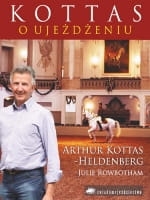 Książka "Kottas o ujeżdżeniu - okładka miękka" Arthur Kottas-Heldenberg, Julie Rowbotham