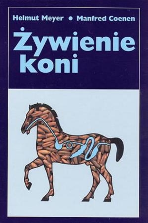 Książka "Żywienie koni" Helmut Meyer, Manfred Coenen