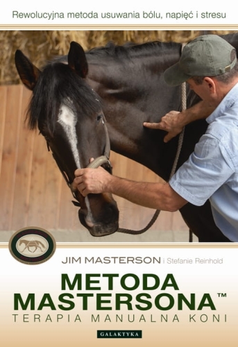 Książka Metoda Mastersona. Terapia manualna koni Jim Masterson, Stefanie Reinhold