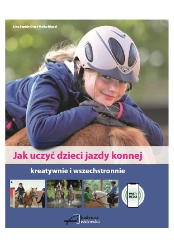 Książka "Jak uczyć dzieci jazdy konnej "  Lina Sophie Otto, Meike Riedel