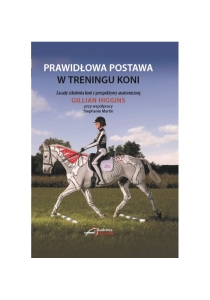 Książka "Prawidłowa postawa w treningu koni" G. Higgins