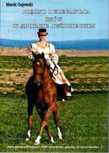 Książka "Piękno i elegancja znów w sporcie jeździeckim" Marek Gajewski
