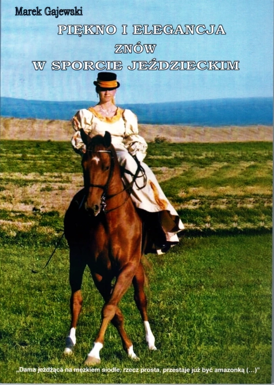 Książka "Piękno i elegancja znów w sporcie jeździeckim" Marek Gajewski